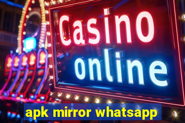 apk mirror whatsapp